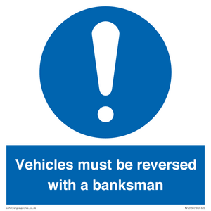 Vehicles must be reversed with a banksman